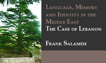 Language, Memory and Identity in the  Middle East The Case of Lebanon 